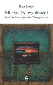 Bild von Miejsca (w) wyobraźni Studia i szkice o poetach z Górnego Śląska