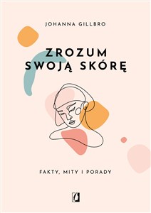 Obrazek Zrozum swoją skórę Fakty, mity i porady