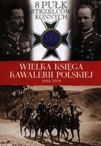 Bild von Wielka Księga Kawalerii Polskiej 1918-1939 Tom 38 8 Pułk Strzelców Konnych