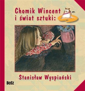 Bild von Chomik Wincent i świat sztuki: Stanisław Wyspiański