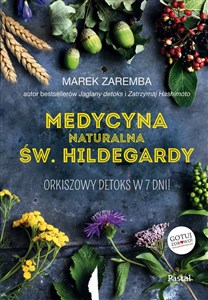 Obrazek Medycyna naturalna Św.Hildegardy. Orkiszowy detoks w 7 dni