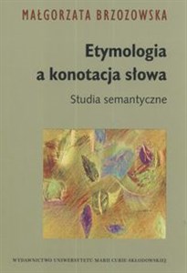 Obrazek Etymologia a konotacja słowa Studia semantyczne