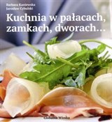 Kuchnia w ... - Barbara Kaniewska, Jarosław Cybulski -  Polnische Buchandlung 