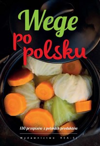 Obrazek Wege po polsku 130 przepisów z polskich produktów