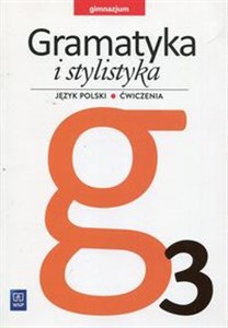 Obrazek Gramatyka i stylistyka 3 Ćwiczenia Gimnazjum