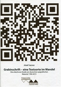 Bild von Grabinschrift - eine Textsorte im Wandel Eine diachrone Studie am deutschen epigrafischen
Material 1780-2015