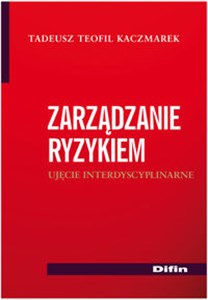 Obrazek Zarządzanie ryzykiem Ujęcie interdyscyplinarne