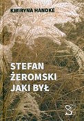 Stefan Żer... - Kwiryna Handke -  Książka z wysyłką do Niemiec 