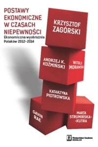 Bild von Postawy ekonomiczne w czasach niepewności Ekonomiczna wyobraźnia Polaków 2012-2014