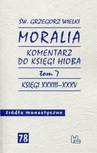 Obrazek Moralia Tom 7 Komentarz do Księgi Hioba Księgi XXXIII - XXXV