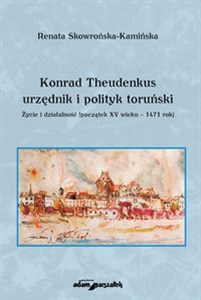 Bild von Konrad Theudenkus-urzędnik i polityk toruński Życie i działalność początek XV wieku-1471 rok