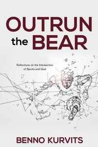 Bild von Outrun the Bear Reflections on the Intersection of Sports and God