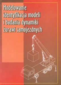Bild von Modelowanie identyfikacja modeli i badania dynamiki żurawi samojezdnych