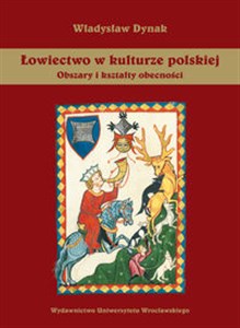 Bild von Łowiectwo w kulturze polskiej Obszary i kształty obecności