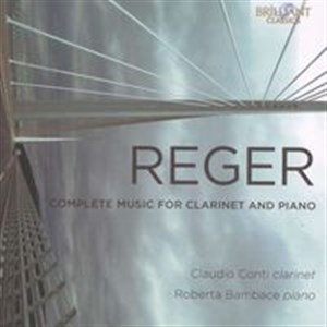 Obrazek Reger: Complete Music For Clarinet And Piano