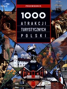 Obrazek 1000 atrakcji turystycznych Polski Przewodnik