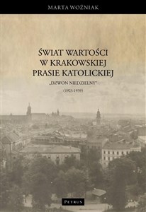 Obrazek Świat wartości w krakowskiej prasie katolickiej