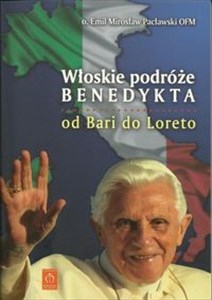 Obrazek Włoskie podróże Benedykta Od Bari do Loreto