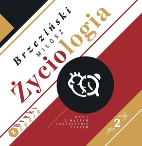 Obrazek Życiologia czyli o mądrym zarządzaniu czasem
