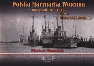 Bild von Polska Marynarka Wojenna w fotografii Tom 1 Okres międzywojenny