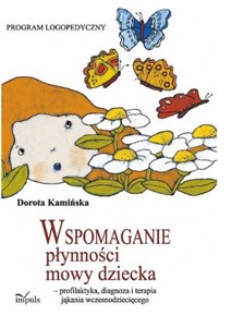 Obrazek Wspomaganie płynności mowy dziecka - profilaktyka, diagnoza i terapia jąkania wczesnodziecięcego pedagogika