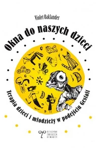 Obrazek Okna do naszych dzieci Terapia dzieci i młodzieży w podejściu Gestalt