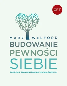 Obrazek Budowanie pewności siebie Podejście skoncentrowane na współczuciu