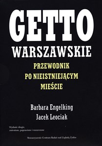 Obrazek Getto warszawskie Przewodnik po nieistniejącym mieście