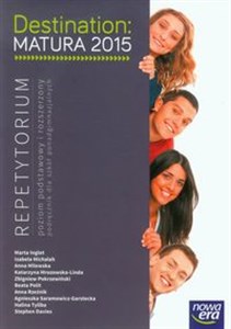 Obrazek Destination Matura 2015 Repetytorium Poziom podstawowy i rozszerzony Szkoła ponadgimnazjalna