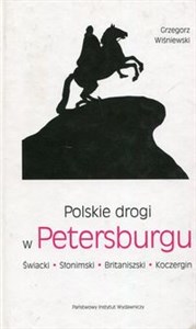 Obrazek Polskie drogi w Petersburgu Świacki, Słonimski, Britaniszski, Koczergin