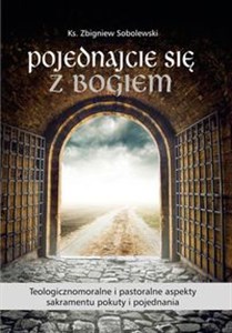 Bild von Pojednajcie się z Bogiem Teologicznomoralne i pastoralne aspekty sakramentu pokuty i pojednania