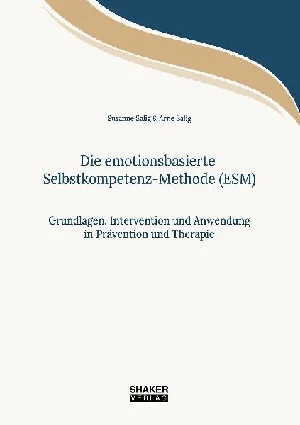 Obrazek SALIG, S: DIE EMOTIONSBASIERTE SELBSTKOMPETENZ-METHODE (ESM)