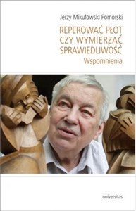 Obrazek Reperować płot czy wymierzać sprawiedliwość Wspomnienia