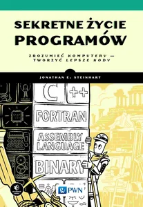 Obrazek Sekretne życie programów Zrozumieć komputery – tworzyć lepsze kody