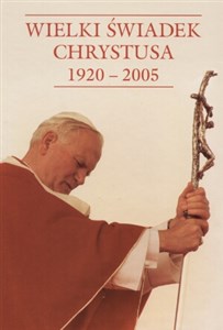 Bild von Wielki Świadek Chrystusa 1920-2005