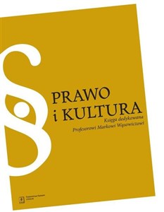 Obrazek Prawo i kultura Księga jubileuszowa dedykowana Profesorowi Markowi Wąsowiczowi