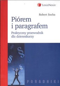 Obrazek Piórem i paragrafem Praktyczny przewodnik dla dziennikarzy