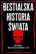 Zobacz : Bestialska... - Michał Waleszczyński-Lis