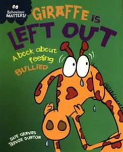 Obrazek Giraffe Is Left Out A book about feeling bullied