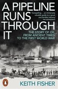 Pokaż szczegóły dla A Pipeline Runs Through It The Story of Oil from Ancient Times to the First World War Polnische buch : A Pipeline... - Keith Fisher