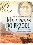Polska książka : Idź zawsze... - Joseph M. Marshall III