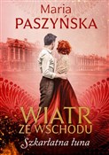 Pokaż szczegóły dla Wiatr ze Wschodu Tom 3 Szkarłatna łuna Wiatr ze W... - Maria Paszyńska -  Polnische Buchandlung