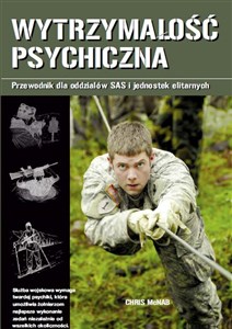 Obrazek Wytrzymałość psychiczna Przewodnik dla oddziałów SAS i jednostek elitarnych