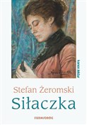 Polska książka : Siłaczka - Stefan Żeromski
