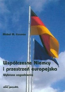 Obrazek Współczesne Niemcy i przestrzeń europejska Wybrane zagadnienia