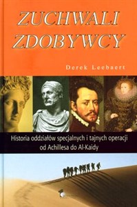 Bild von Zuchwali zdobywcy Historia oddziałów specjalnych i tajnych operacji od Achillesa do Al-Kaidy