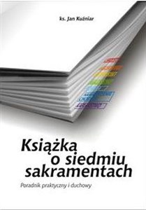 Obrazek Książka o siedmiu sakramentach Poradnik życia duchowego