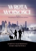 Polska książka : Wrota Woln... - Martyna Mazurkiewicz, Maria Mężykowska