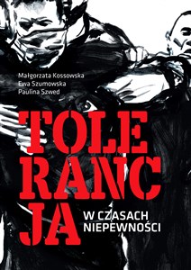 Obrazek Tolerancja w czasach niepewności Psychologiczne mechanizmy otwartości – zamkniętości poznawczej