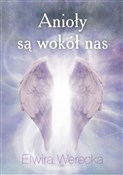 Zobacz : Anioły są ... - Elwira Werecka